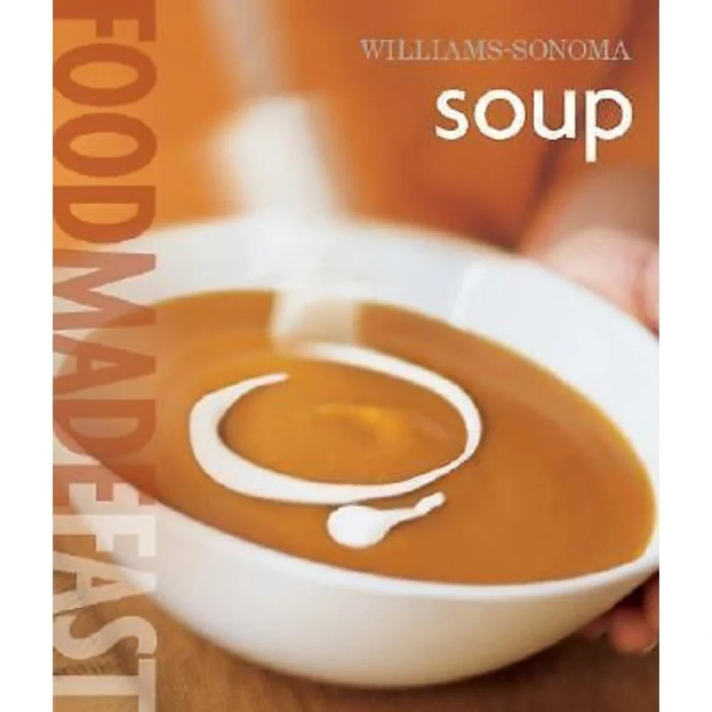 Soup by Williams-Sonoma Staff and Georgeanne Brennan (2006,‎ Hardcover)